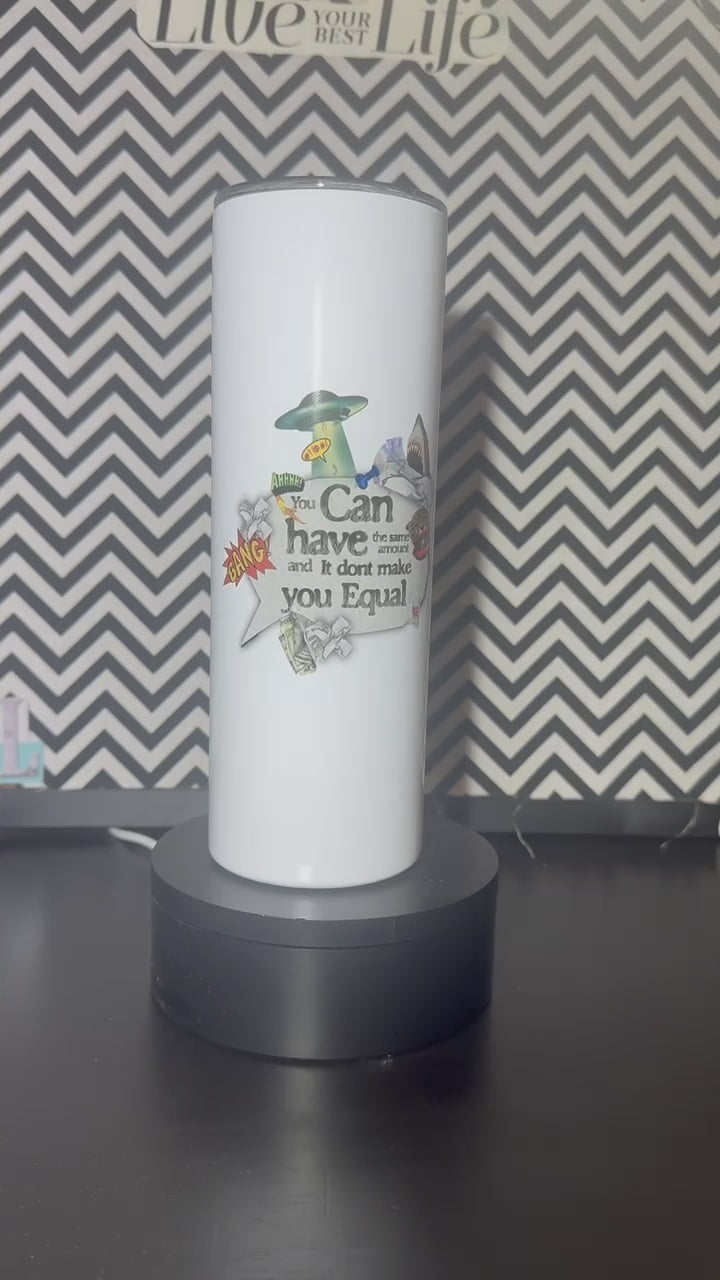 "Same Amount" Tumbler 20oz.